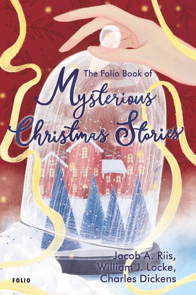 Folio The Folio Book of Mysterious Christmas Stories (таємничі різдвяні історії) FWC - Якоб Август Ріїс, Вільям Джон Локк, Чарльз Діккенс