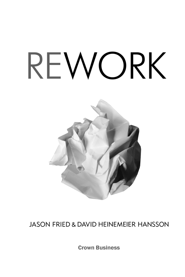 Книга Rework. Ця книжка змінить ваш погляд на бізнес - Джейсон Фрайд, Девід Хайнемайєр Хенссон. Фото 2