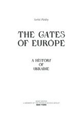 Книга Брама Європи. Історія України від скіфських воєн до незалежності - Сергій Плохій. Фото 2